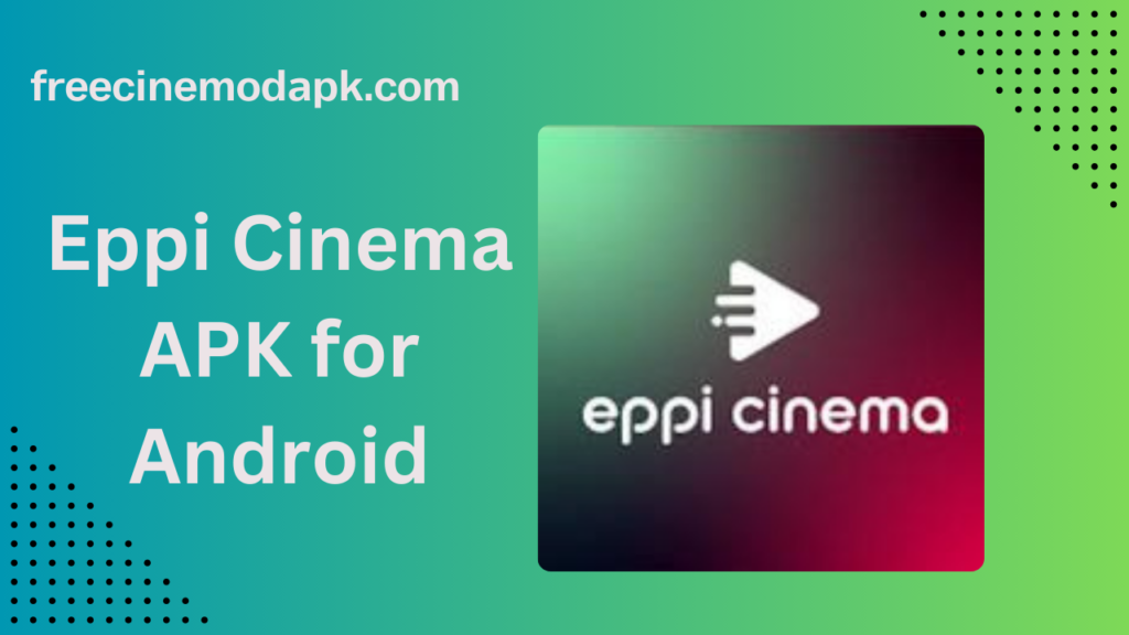 Eppi Cinema APK for Android